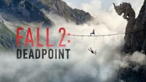 Fall 2: Deadpoint Trailer Shows Climbers Battling Death on Thailand's Most Dangerous Trail