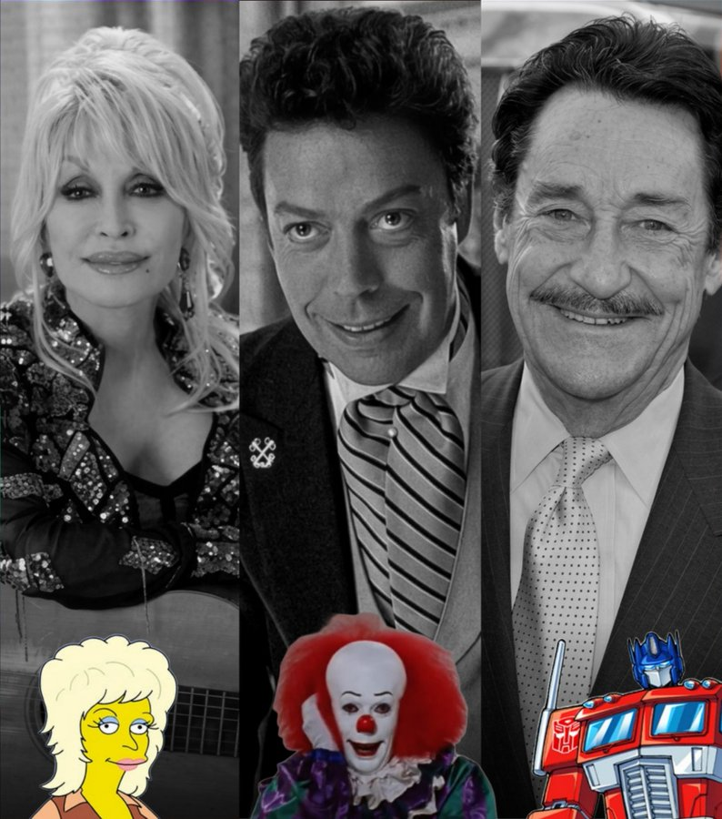 Dolly Parton, Tim Curry, and Peter Cullen have passed away this very week. 